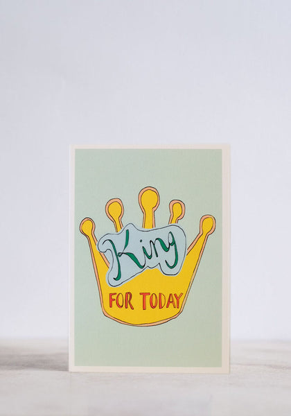 King for Today Greeting Card